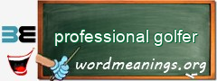 WordMeaning blackboard for professional golfer